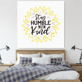Blijf Humble en Sind Sunflower Canvas Afdruk (Insitu (Slaapkamer))