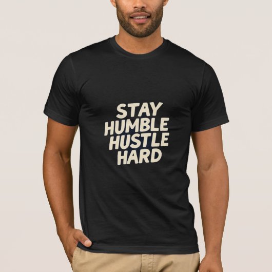 Blijf Humble Hustle Hard Mannen T-shirt (Voorkant)