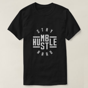 Blijf Humble Hustle Hard T-Shirt