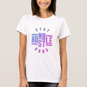 Blijf Humble Hustle Hard T-Shirt
