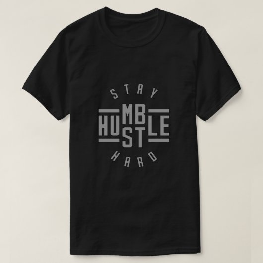Blijf Humble Hustle Hard T-Shirt (Design voorkant)