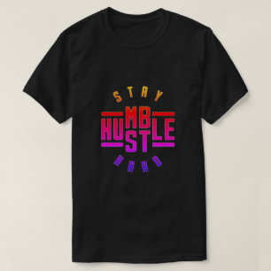 Blijf Humble Hustle Hard T-Shirt