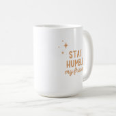 Blijf Humble, mijn vrienden Mok - Rust (Voorkant rechts)