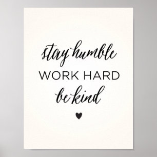 Blijf Humble. Werk hard. Wees aardig. Poster