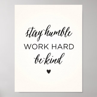 Blijf Humble. Werk hard. Wees aardig. Poster