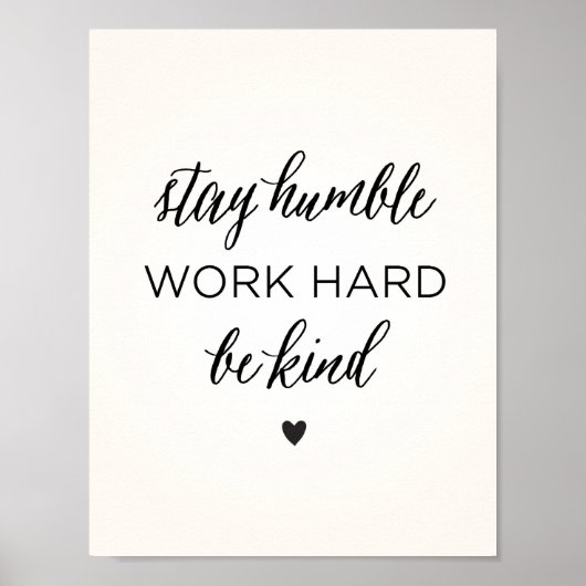Blijf Humble. Werk hard. Wees aardig. Poster (Voorkant)