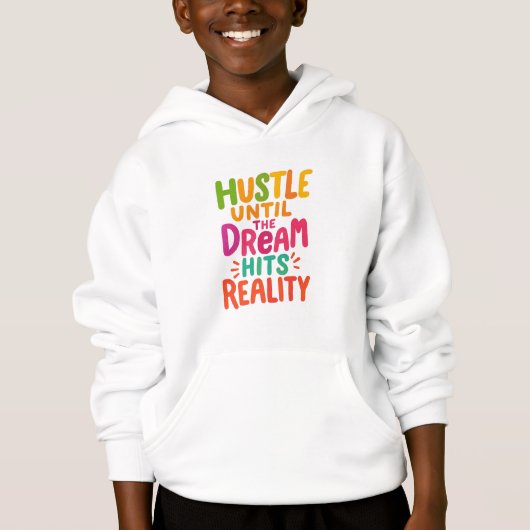 Blijf Hustlen Tot de Droom Realiteit Wordt – Motiv (Voorkant)