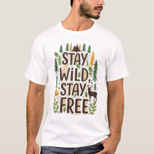 Blijf in de buurt, blijf vrij. t-shirt