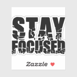 Blijf in de gaten | Motivatie zin met zwarte tekst Sticker