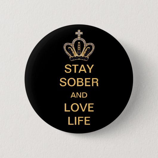 Blijf in de sober en houd van leven ronde button 5,7 cm (Voorkant)