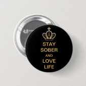 Blijf in de sober en houd van leven ronde button 5,7 cm (Voorkant /achterkant)