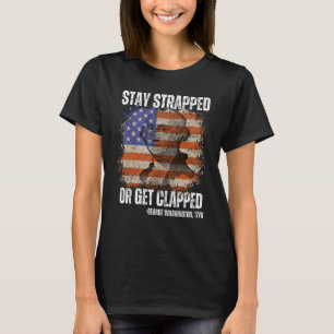 Blijf in de val zitten of klapt George Washington  T-shirt