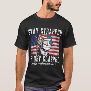Blijf in de val zitten of klapt George Washington T-shirt