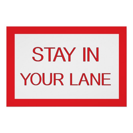 Blijf in je luie wegbord perfect poster (Voorkant)