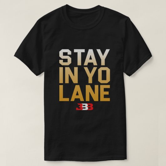 BLIJF IN YO LANE - BBB T-SHIRT (Design voorkant)