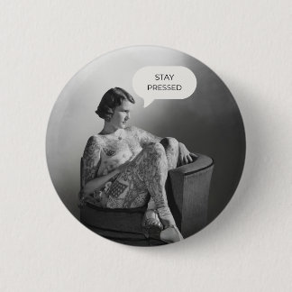 “Blijf Ingedrukt” Vintage Getatoeëerde Dame Ronde Button 5,7 Cm