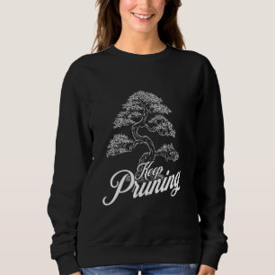 Blijf Japanse Bonsai Boom Snoeien Humor voor de Na Trui