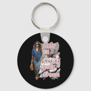Blijf je droom Sticker achtervolgen Sleutelhanger