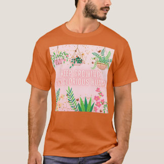 Blijf je heerlijke mens kweken t-shirt