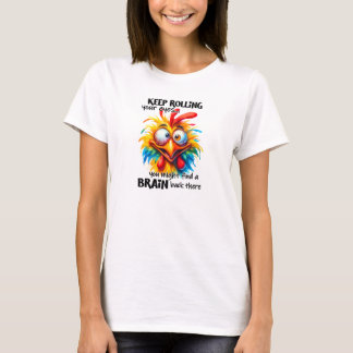 Blijf je ogen rollen met hanen t-shirt