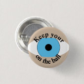Blijf je oog op de bal Grappige knop Ronde Button 3,2 Cm (Voorkant /achterkant)