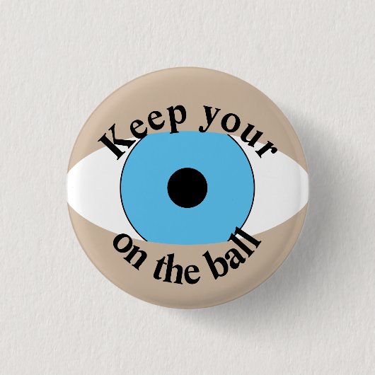Blijf je oog op de bal Grappige knop Ronde Button 3,2 Cm (Voorkant)