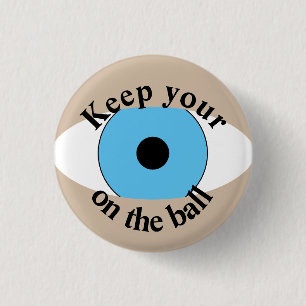 Blijf je oog op de bal Grappige knop Ronde Button 3,2 Cm