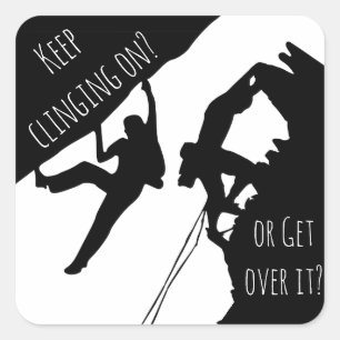 Blijf je vastklampen of kom eroverheen? Rotsklimme Vierkante Sticker