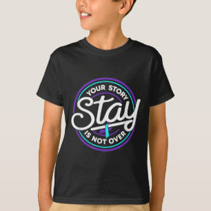 Blijf, je verhaal is nog niet voorbij Preventie va T-shirt