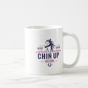 Blijf kalm Chin Up Heels Down Paardrijden - Ho Koffiemok