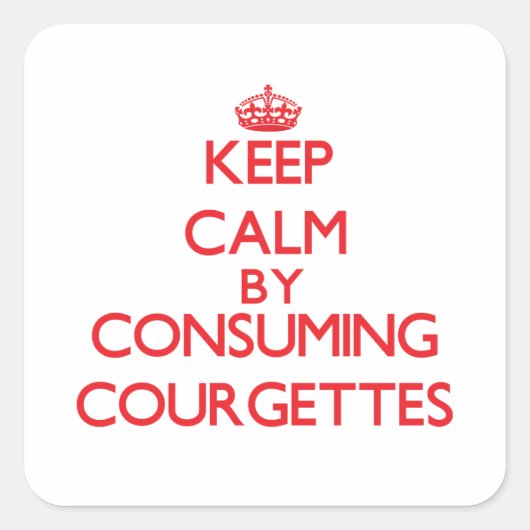 Blijf kalm door Courgettes te consumeren Vierkante Sticker (Voorkant)