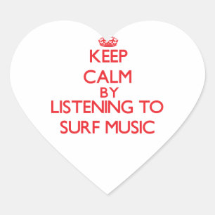 Blijf kalm door naar SURF MUSIC te luisteren Hart Sticker