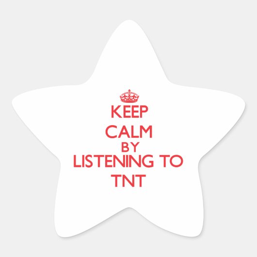 Blijf kalm door naar TNT te luisteren Ster Sticker (Voorkant)
