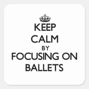 Blijf kalm door te focussen op Ballets Vierkante Sticker