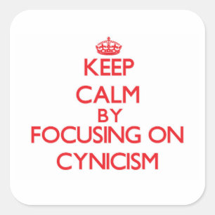 Blijf kalm door te focussen op het cynisme vierkante sticker