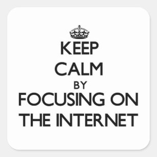 Blijf kalm door te focussen op het internet vierkante sticker