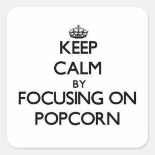 Blijf kalm door te focussen op Popcorn Vierkante Sticker