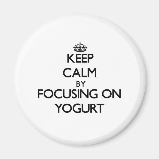 Blijf kalm door te focussen op yoghurt magneet (Voorkant)