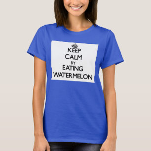 Blijf kalm door Watermelon te eten T-shirt