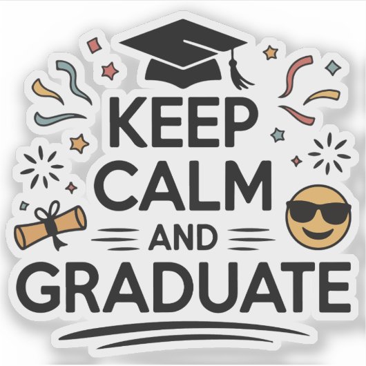 Blijf kalm en Afstuderen - Dag van het Afstuderen Sticker (Voorkant)