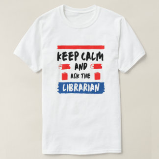Blijf kalm en als bibliothecaris t-shirt