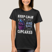 Blijf kalm en bak cupcakes t-shirt (Voorkant)