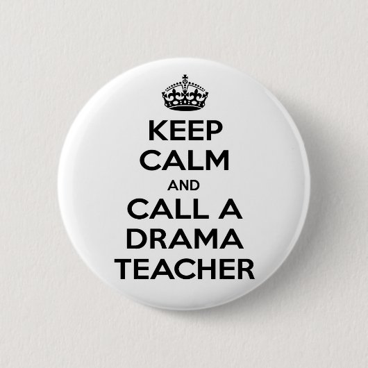 Blijf kalm en bel een dramaleraar ronde button 5,7 cm (Voorkant)