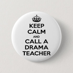 Blijf kalm en bel een dramaleraar ronde button 5,7 cm