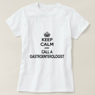 Blijf kalm en bel een gastro-enteroloog t-shirt