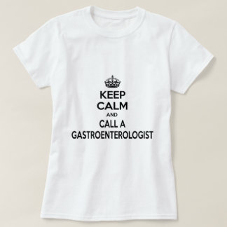 Blijf kalm en bel een gastro-enteroloog t-shirt