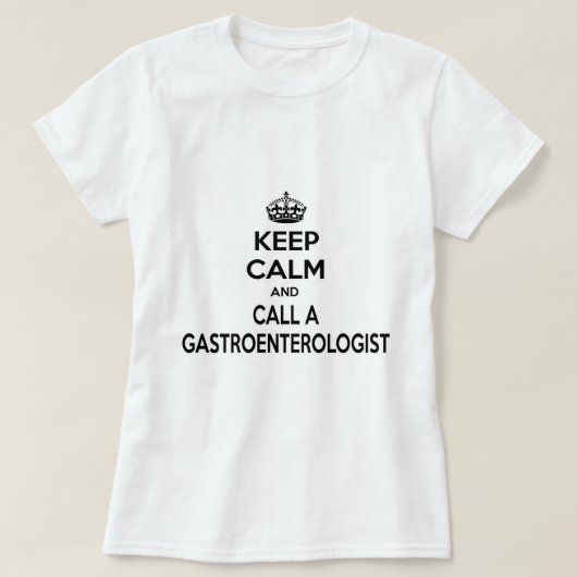 Blijf kalm en bel een gastro-enteroloog t-shirt (Design voorkant)