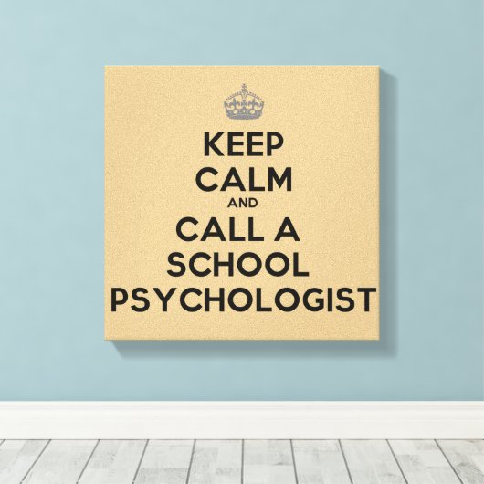 Blijf kalm en bel een school psycholoog canvas afdruk (Insitu (Houten vloer))