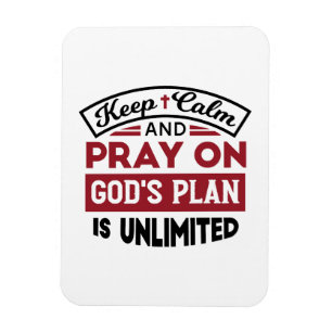 Blijf kalm en bid dat Gods plan onbeperkt is Magneet