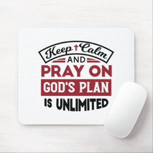Blijf kalm en bid dat Gods plan onbeperkt is Muismat